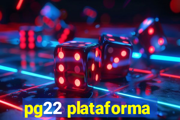 pg22 plataforma